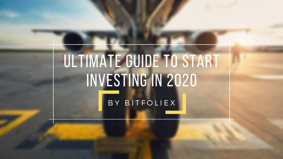 Ultimate Guide to start investing in 2020 by BitFoliex