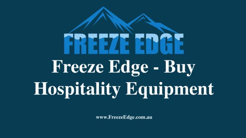 Buy Commercial Fridge and Freezer in Australia – Freeze Edge