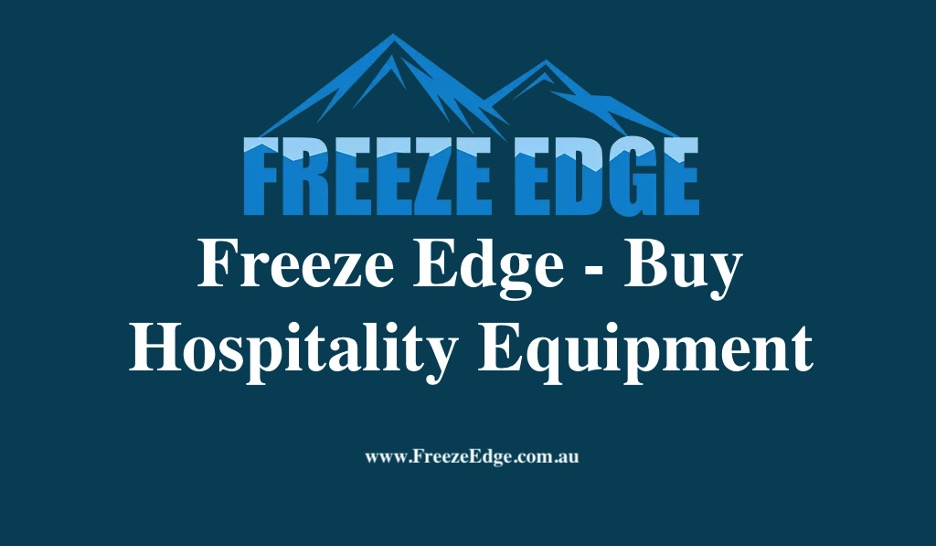 Buy Commercial Fridge and Freezer in Australia – Freeze Edge