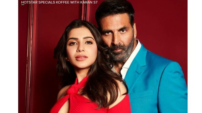 Samantha Prabhu and Akshay Kumar episode of “Koffee With Karan 7” episode 3 Releasing Today @7pm