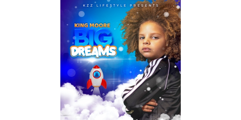 7 year old artist King Moore debuts his new single ‘Big Dreams’