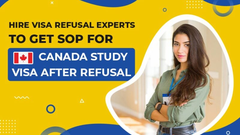 Hire Visa Refusal Experts to get SOP for Canada Study Visa After Refusal