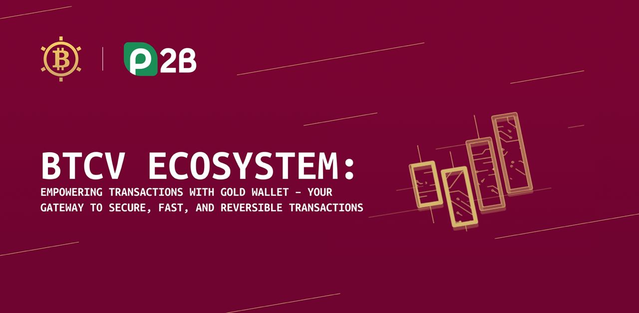 BTCV Ecosystem: Empowering Transactions with Gold Wallet – Your Gateway to Secure, Fast, and Reversible Transactions