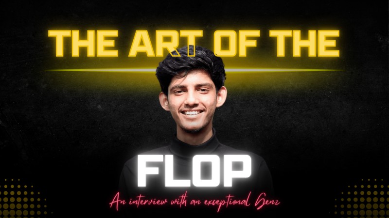 The Art of the Flop: Bhavya Pandya’s Gen Z Guide to Winning at Losing