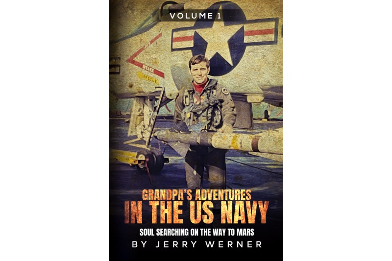 A Personal Account of a Soul Searching Journey from Grandpa’s Adventures in the US Navy: Volume II