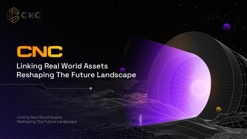 CNC: Looking at the Future Direction of Industry Development Through the RWA Ecosystem’s Exclusive Blockchain