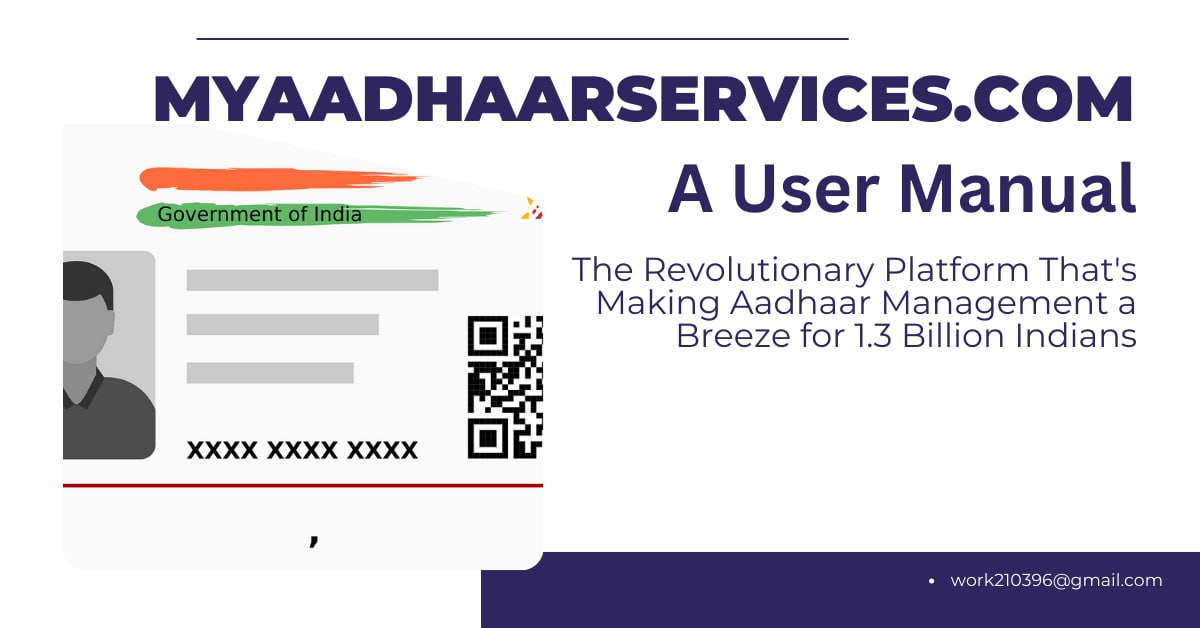MyAadhaarServices.com a User Manual: The Revolutionary Platform That’s Making Aadhaar Management a Breeze for 1.3 Billion Indians