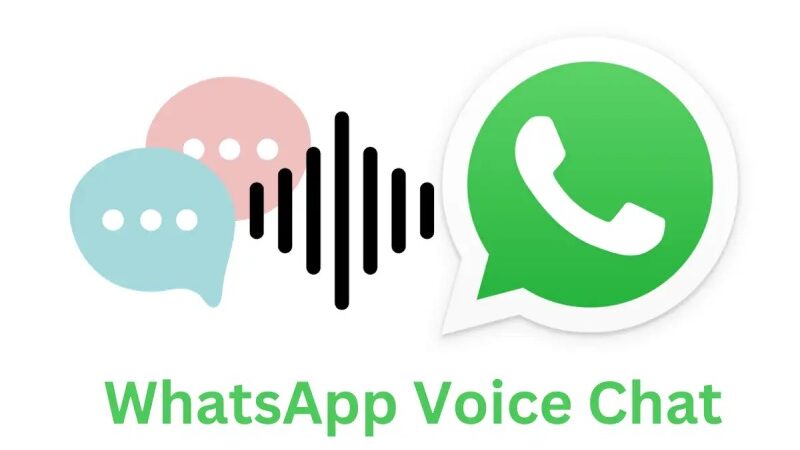 WhatsApp Introduces the ‘Voice Chat’ Feature in Groups Chats