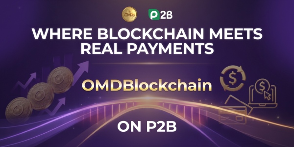 OMD Blockchain Announces P2B Listing, Introducing a Blockchain Ecosystem Built for Real Crypto Payments!