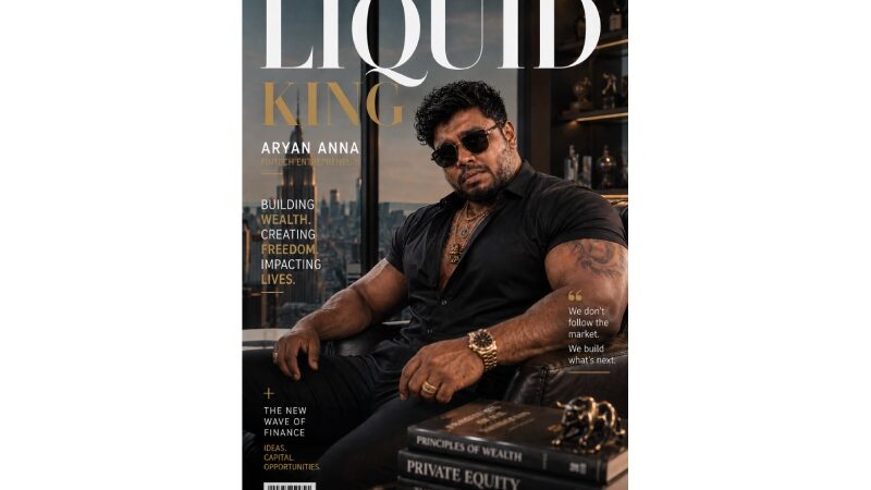 Aryan Anna: The Liquid King Taking His Fintech Vision to the United States and Beyond